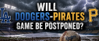 Will the Dodgers vs. Pirates Game Be Postponed, Suspended June 9? What Happens to My Bet?