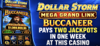 Dollar Storm Mega Grand Link Buccaneer Pays Out Two Jacpots Days Apart at Sacramento California Area Casino