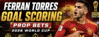Ferran Torres  Goalscorer Payout Odds - Spain vs. Argentina - World Cup 2026