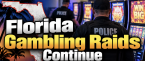 St. Petersburg Florida Venues Subject of Early Morning Gambling Raids