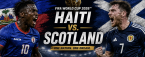 First, Anytime Goalscorer: Haiti vs. Scotland Prop Bets: Lawrence Shankland, Che Adams, George Hirst