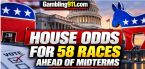 House Odds for 58 Races Ahead of Midterms