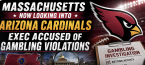 Arizona Cardinals Exec Now Under Investigation in Massachusetts for Alleged Gambling Violations