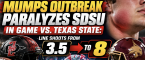 SDSU Mumps Spread Causes Game Spread to Move From 3.5 to 8 Texas State: But Will the Game Be Played?