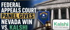 Federal Appeals Court Panel Gives Nevada a Win in Fight to Regulate Prediction Market Kalshi