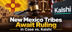 Final Arguments Heard in New Mexico Pueblos Case Against Kalshi