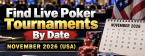 Find Live Poker Tournaments By Date - November 2026 (USA)