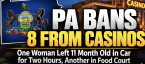 Pennsylvania Bans 8 From Gambling in Casinos: One Woman Left 11 Month Old in Car for Two Hours, Another in Food Court