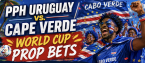 PPH World Cup Game Prop Bets - Uruguay vs. Cape Verde 