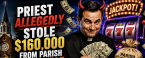 Overland Park Kansas Area Priest Allegedly Stole $160,000 From Parish to Gamble, Fuel a Luxurious Lifestyle