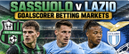  Sassuolo v Lazio Goalscorer Betting Markets Payout Odds: Andrea Pinamonti, Tijjani Noslin, Sebastiano Esposito
