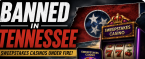 Banned in Tennessee - Sweepstakes casinos