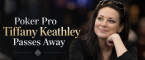Popular Conway, Arkansas Poker Player Tiffany Keathley Passes Away